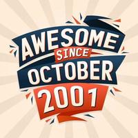 Awesome since October 2001. Born in October 2001 birthday quote vector design