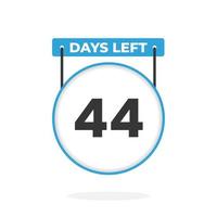 44 Days Left Countdown for sales promotion. 44 days left to go Promotional sales banner vector