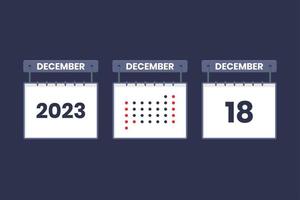 2023 calendar design December 18 icon. 18th December calendar schedule, appointment, important date concept. vector