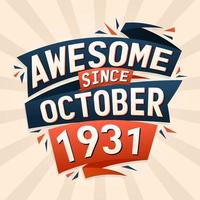 impresionante desde octubre de 1931. nacido en octubre de 1931 diseño de vector de cita de cumpleaños