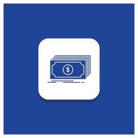 Blue Round Button for Cash. dollar. finance. funds. money Glyph icon vector