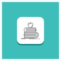 Round Button for back to school. school. student. books. apple Line icon Turquoise Background vector