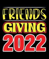 Friendsgiving 2022 Quotes T-Shirt Design. The Best  Thanks Giving Quotes T-Shirt Design. vector