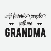 My Favorite People Call Me Grandma lettering vector