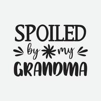 Spoiled By My Grandma Vector Illustration