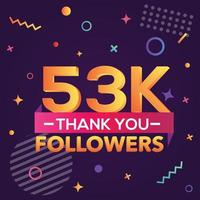 Thank you 53000 followers,thanks banner.First 53K follower congratulation card with geometric figures,lines,squares,circles for Social Networks.Web blogger celebrate a large number of subscribers. vector