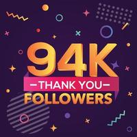 Thank you 94000 followers,thanks banner.First 94K follower congratulation card with geometric figures,lines,squares,circles for Social Networks.Web blogger celebrate a large number of subscribers. vector