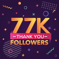 Thank you 77000 followers,thanks banner.First 77K follower congratulation card with geometric figures,lines,squares,circles for Social Networks.Web blogger celebrate a large number of subscribers. vector