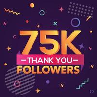 Thank you 75000 followers,thanks banner.First 75K follower congratulation card with geometric figures,lines,squares,circles for Social Networks.Web blogger celebrate a large number of subscribers. vector