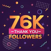 Thank you 76000 followers,thanks banner.First 76K follower congratulation card with geometric figures,lines,squares,circles for Social Networks.Web blogger celebrate a large number of subscribers. vector