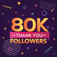 Thank you 80000 followers,thanks banner.First 80K follower congratulation card with geometric figures,lines,squares,circles for Social Networks.Web blogger celebrate a large number of subscribers. vector