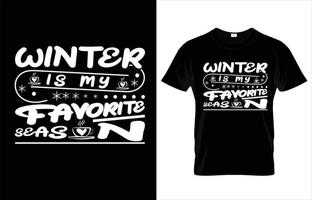 WINTER IS MY FAVORITE SEASON T-SHIRT DESIGN. vector