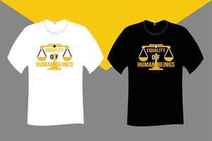 Equality of Human Beings T Shirt Design vector