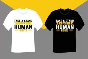 Take a stand for Human Rights T Shirt Design vector