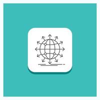 Round Button for globe. network. arrow. news. worldwide Line icon Turquoise Background vector