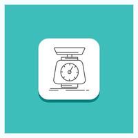 Round Button for implementation. mass. scale. scales. volume Line icon Turquoise Background vector