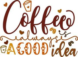 el café siempre es una buena idea elemento de diseño de texto de caligrafía de tipografía vector