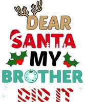 Dear Santa My Brother Did It vector