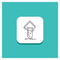 Round Button for Chemistry. lab. study. test. testing Line icon Turquoise Background vector