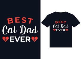 Best Cat Dad Ever illustrations for print-ready T-Shirts design vector