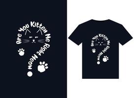 Are you kitten me right meow illustrations for print-ready T-Shirts design vector