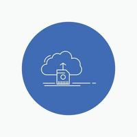 cloud. upload. save. data. computing White Line Icon in Circle background. vector icon illustration