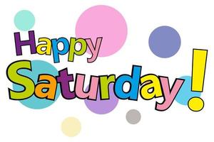 Happy saturday letters colorful. Vector Typography background. can be used on banner design and for advertisement.