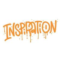 Inspiration - hand written word in urban graffiti style. Spray textured vector illustration.