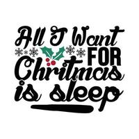 todo lo que quiero para navidad es dormir, temporada de vacaciones de año nuevo, plantilla de diseño de día de navidad vector
