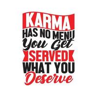 karma no tiene menú te sirven lo que te mereces motiva e inspira diciendo, vida positiva, menú te sirven diseño de letras vector