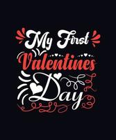 My first valentines day. alentine day typography vector t-shirt design template