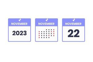 November 22 calendar design icon. 2023 calendar schedule, appointment, important date concept vector