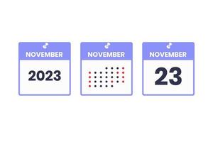 November 23 calendar design icon. 2023 calendar schedule, appointment, important date concept vector