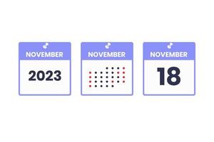 18 de noviembre icono de diseño de calendario. calendario 2023, cita, concepto de fecha importante vector