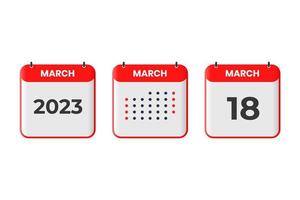 March 18 calendar design icon. 2023 calendar schedule, appointment, important date concept vector