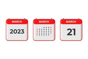 March 21 calendar design icon. 2023 calendar schedule, appointment, important date concept vector