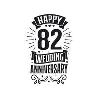 82 years anniversary celebration typography design. Happy 82nd wedding anniversary quote lettering design. vector