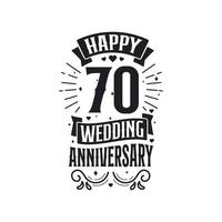 Diseño de tipografía de celebración de aniversario de 70 años. feliz 70 aniversario de boda cita diseño de letras. vector