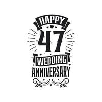 47 years anniversary celebration typography design. Happy 47th wedding anniversary quote lettering design. vector