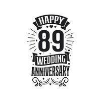 89 years anniversary celebration typography design. Happy 89th wedding anniversary quote lettering design. vector