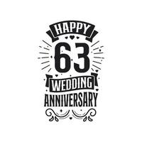 63 years anniversary celebration typography design. Happy 63rd wedding anniversary quote lettering design. vector