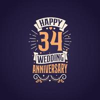 Happy 34th wedding anniversary quote lettering design. 34 years anniversary celebration typography design. vector