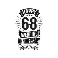 68 years anniversary celebration typography design. Happy 68th wedding anniversary quote lettering design. vector