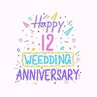 Happy 12th wedding anniversary hand lettering. 12 years anniversary celebration hand drawing typography design vector