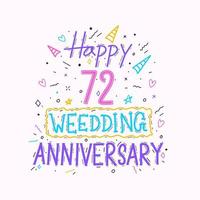 Happy 72nd wedding anniversary hand lettering. 72 years anniversary celebration hand drawing typography design vector