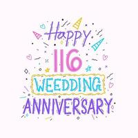 Happy 116th wedding anniversary hand lettering. 116 years anniversary celebration hand drawing typography design vector