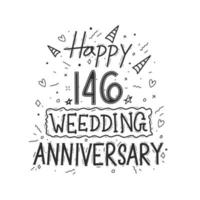 146 years anniversary celebration hand drawing typography design. Happy 146th wedding anniversary hand lettering vector