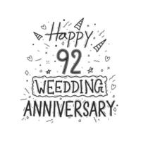 92 years anniversary celebration hand drawing typography design. Happy 92nd wedding anniversary hand lettering vector