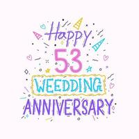 Happy 53rd wedding anniversary hand lettering. 53 years anniversary celebration hand drawing typography design vector