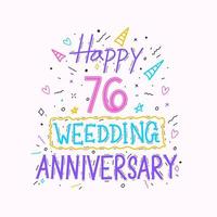 Happy 76th wedding anniversary hand lettering. 76 years anniversary celebration hand drawing typography design vector